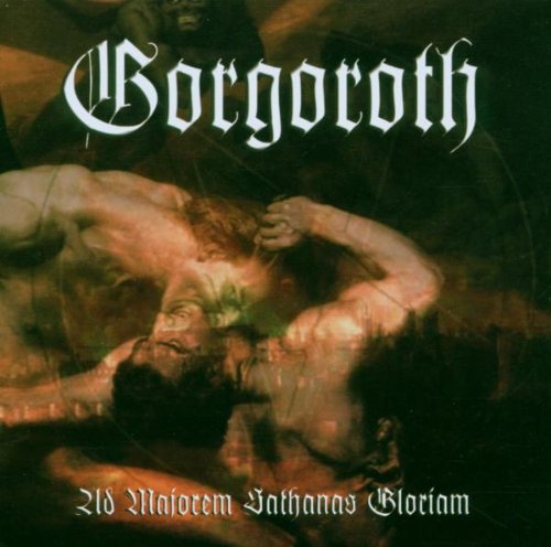 GORGOROTH - Ad Majorem Sathanas Gloriam - Zortam Music