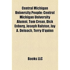 Central Michigan University People: Central Michigan University Alumni, Tom Crean, Dick Enberg, Joseph Ralston, Jay A. Deloach, Terry O'Quinn
