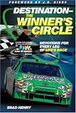 Destination -- The Winner's Circle: Devotions for Every Leg of Life's Race