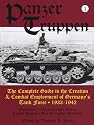 Panzer Truppen: 1933-1942 v. 1: The Complete Guide to the Creation and Combat Employment of Germany's Tank Force (Schiffer military history)