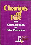 Chariots of fire: And other sermons on Bible characters