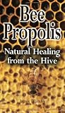 Bee Propolis: Natural Healing from the Hive (Nature's Remedies S.)