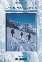 Alpine Ski Mountaineering Western Alps: Volume 1 (Cicerone Winter and Ski Mountaineering S.)