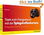 Tipps zum Fotografieren mit der Spieg...