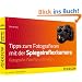 Tipps zum Fotografieren mit der Spiegelreflexkamera: Fotografie-Fibel f�r unterwegs