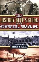 History Buff's Guide to the Civil War, The
