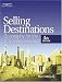Selling Destinations: Geography for the Travel Professional (Selling Destinations)