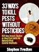 33 Ways To Kill Pests Without Pesticides Kill Any Insect, Spider or Bug Fast With All Natural Pest Control Methods (Organic Pest Control)