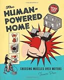 The Human-Powered Home: Choosing Muscles Over Motors
