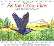 As the Crow Flies: A First Book of Maps