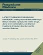 LATEST THERAPIES FOR BIPOLAR DISORDER Looking beyond lithium Although lithium remains a player, the newer drugs, alone or in combination, can improve treatment ... bipolar disorder and its assorted features.