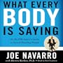 What Every BODY Is Saying: An Ex-FBI Agent's Guide to Speed-Reading People