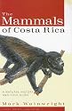 The Mammals of Costa Rica: A Natural History and Field Guide