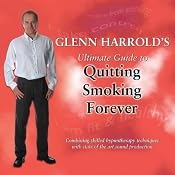 Glenn Harrold's Ultimate Guide To Quitting Smoking Forever | [Glenn Harrold]