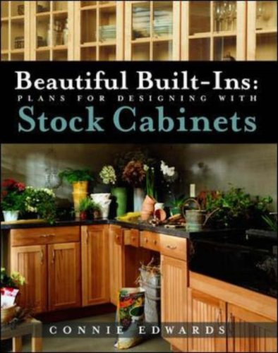 Beautiful Built-ins:  Plans for Designing with Stock Cabinets