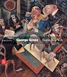 George Grosz: Berlin - New York