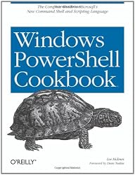 Windows Powershell Cookbook: for Windows, Exchange 2007, and MOM V3