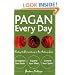 Pagan Every Day: Finding the Extraordinary in Our Ordinary Lives