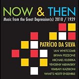 Classical Music : Now & Then: Music from the Great Depression(s) 2010/1929