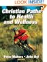 Christian Paths to Health and Wellness