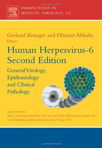Human Herpesvirus-6: General Virology, Epidemiology, and Clinical Pathology: 12 (Perspectives in Medical Virology)