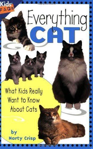 Everything Cat: What Kids Really Want to Know about Cats (Kids Faqs) by Crisp, Marty(July 1, 2003) Paperback