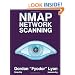 Nmap Network Scanning: The Official Nmap Project Guide to Network Discovery and Security Scanning