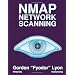 Nmap Network Scanning: The Official Nmap Project Guide to Network Discovery and Security Scanning