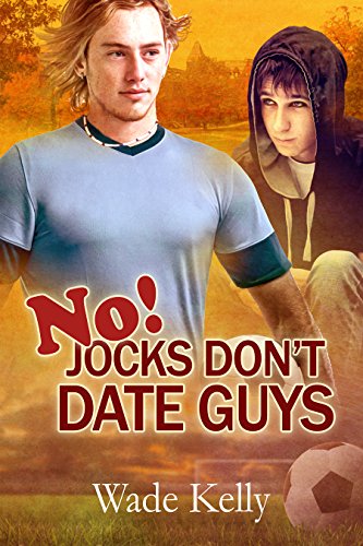 No! Jocks Don't Date Guys (The JOCK Series Book 2)