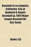 Baseball in Los Angeles, California: City of Anaheim V. Angels Baseball Lp, 1959 Major League Baseball All-Star Game