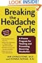 Breaking the Headache Cycle: A Proven Program for Treating and Preventing Recurring Headaches