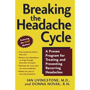 Breaking the Headache Cycle: A Proven Program for Treating and Preventing Recurring Headaches