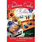The Christmas Cookie Killer: A Fresh-Baked Mystery by  Livia J. Washburn