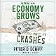 How An Economy Grows And Why It Crashes