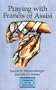 Praying with Francis of Assisi