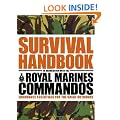 The Survival Handbook in Association with the Royal Marines Commandos: Endurance Essentials for the Great Outdoors