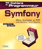Symfony : Mieux développer en PHP avec Symfony 1.2 et doctrine