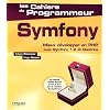 Symfony : Mieux d�velopper en PHP avec Symfony 1.2 et doctrine