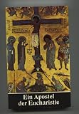 Ein Apostel der Eucharistie: Pater Lukas Etlin OSB (1864-1927) - Ida L&uuml;thold-Minder