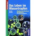 Das Leben im Wassertropfen: Mikroflora und Mikrofauna des S��wassers. Ein Bestimmungsbuch