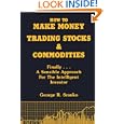 How to Make Money Trading Stocks and Commodities: Finally...A Sensible Approach for the Intelligent Investor by George Sranko