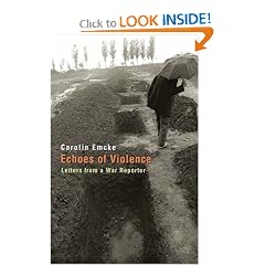 Echoes of Violence: Letters from a War Reporter (Human Rights and Crimes against Humanity)
