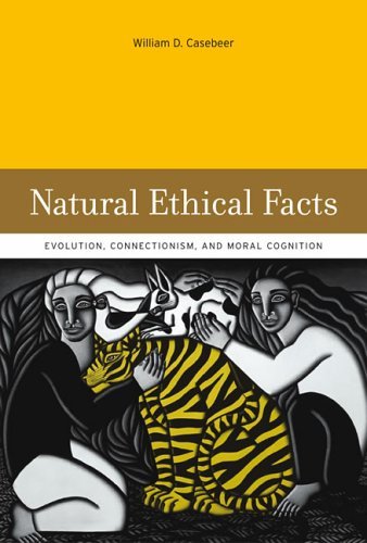 Natural Ethical Facts: Evolution, Connectionism, and Moral Cognition (Bradford Books) by Casebeer William D. (2005-08-12) Paperback