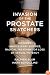 Invasion of the Prostate Snatchers: No More Unnecessary Biopsies, Radical Treatment or Loss of Sexual Potency