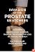 Invasion of the Prostate Snatchers: No More Unnecessary Biopsies, Radical Treatment or Loss of Sexual Potency