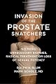 Invasion of the Prostate Snatchers: No More Unnecessary Biopsies, Radical Treatment or Loss of Sexual Potency