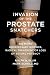 Invasion of the Prostate Snatchers: No More Unnecessary Biopsies, Radical Treatment or Loss of Sexual Potency