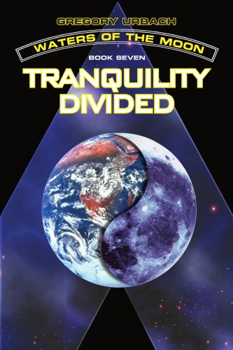 WATERS OF THE MOON: Tranquility Divided: Book Seven