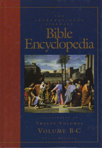 The International Standard Bible Encyclopedia; Volume 2: B-C (Volume 2 (B-C))