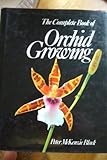The complete book of orchid growing